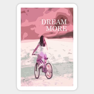 Dream more, inspirational quote, girl biking Sticker